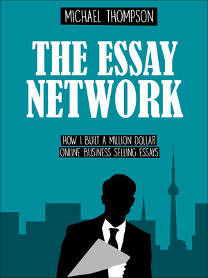 cover image of The Essay Network: How I Built a Million Dollar Online Business Selling Essays